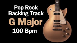 G Major Backing Track  Pop Rock  100 Bpm [upl. by Otreblide]