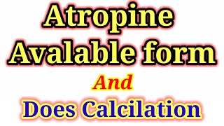 Atropine available form and dose calculation [upl. by Chemesh887]