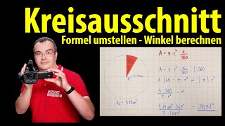 Kreisausschnitt  Winkel berechnen  Formel umstellen  Lehrerschmidt [upl. by Rabka409]