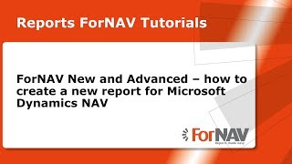 ForNAV New and Advanced  How to create a new report for Microsoft Dynamics NAV [upl. by Maffei]