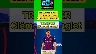 Lenglet Kembali ke Barcelona barcelona [upl. by Einatirb178]