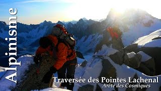 Alpinisme  Pointes Lachenal  arête des Cosmiques [upl. by Nnyleitak]