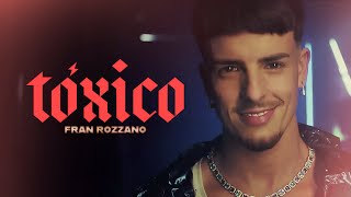 Fran Rozzano  Tóxico Official Video [upl. by Ycnalc]