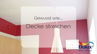 Gewusst wie… Anleitung Decke streichen [upl. by Etiuqram88]