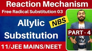 Reaction Mechanism 04  Free Radical Substitution 03  Allylic Substitution  NBS JEE MAINSNEET [upl. by Alon354]