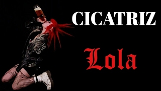 CICATRIZ –Lola– [upl. by Emoreg]