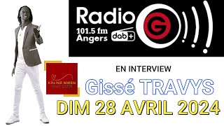 Gissé TRAVYS en INTERVIEW sur RADIO G à Angers Ambians Soley 28 AVRIL 2024 [upl. by Hyatt499]