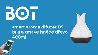 Unboxing BOT Smart aroma difuzér B5 bílá a tmavě hnědé dřevo 400ml [upl. by Cirre758]