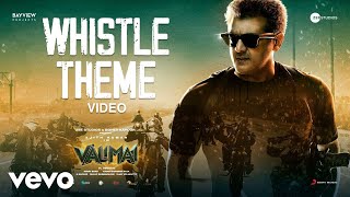 Valimai  Whistle Theme Video  Ajith Kumar  Yuvan Shankar Raja  Vinoth [upl. by Noived]