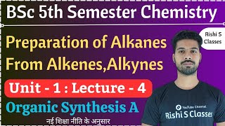 Preparation of AlkanesBsc 5th semester chemistryUnit 1AlkanesHydrocarbonsL4 [upl. by Dry]