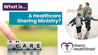 What Is a Healthcare Sharing Ministry Liberty HealthShare  Christian Healthcare Ministries [upl. by Chastain]