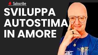 Sviluppa autostima in amore [upl. by Nnyleuqaj]