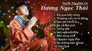 Tuyển Tập Dân Ca Quê Hương  Dương Ngọc Thái [upl. by Anaibib]