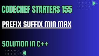 CodeChef Starters 155  Prefix Suffix Min Max  Full Solution In C [upl. by Ahsocin175]