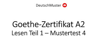 GoetheZertifikat A2 Lesen Teil 1  Mustertest 4 [upl. by Oby127]