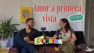 EP04 El Amor a Primera Vista [upl. by Lennor]