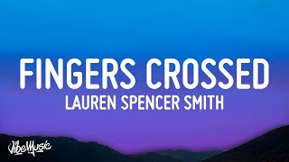 Lauren Spencer Smith  Fingers Crossed Lyrics [upl. by Sumerlin]