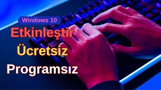 Windows 10 Etkinleştirme Çok Basit 1 Dakika Programsız [upl. by Herb]