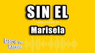 Marisela  Sin El Versión Karaoke [upl. by Chaffinch14]