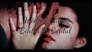 Bihter and Behlul Wicked Game [upl. by Cynthy]