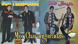 Mix Charangueadas  Duo Tradición Duo Jilaya Jiramaycus y más [upl. by Ydnahs]