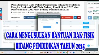 Cara Mengusulkan Bantuan DAK Fisik Bidang Pendidikan Tahun 2025 [upl. by Alanah]