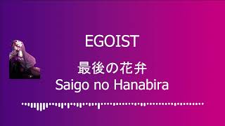 EGOIST  SAIGO NO HANABIRA The meaning of love Kanji RomajiIndo Terjemahan [upl. by Tikna]