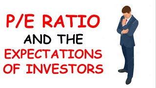 PE Ratio and Investor Expectations  Part 5  Stock Valuation Series [upl. by Celinda804]