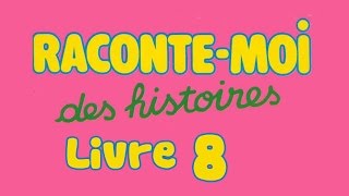 Livre audio  Raconte moi des histoires  Livre 8 [upl. by Estrellita583]