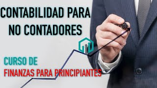 CONTABILIDAD PARA NO CONTADORES  Curso de Finanzas Básicas  Contador Contado [upl. by Nnylacissej556]