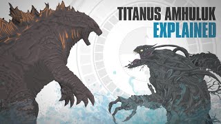 Why is Titanus Amhuluk TERRIFIED of Godzilla  Titanus Amhuluk EXPLAINED [upl. by Anippesuig]