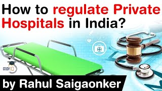 Why India needs to regulate its Private Hospitals Parliamentary Panel recommends Public Health Act [upl. by Florence]