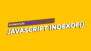 JavaScript indexOf Encontrando a posição de um caractere ou string [upl. by Beitch]