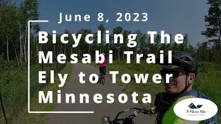 Bicycling Minnesotas Mesabi Trail Day 1 Ely To Tower June 8 2023 [upl. by Drolyag]