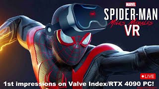 Pt1 MILES MORALES in VR Inside a MARVEL SPIDERMAN Video Game on Valve IndexRTX 4090 PC Live [upl. by Ettezyl673]