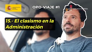 💁 El clasismo en la Administración  Cosas que te conviene saber antes de opositar nº15  OV1 [upl. by Audrit]