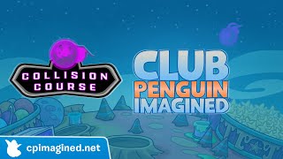 Collision Course  Club Penguin Imagined Live Event [upl. by Wang]