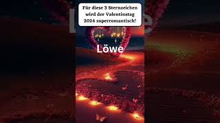 Für diese 3 Sternzeichen wird der Valentinstag 2024 superromantisch ❤️ [upl. by Lorraine405]