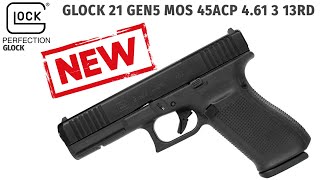 🔥 NEW for 2023 ‼️ GLOCK 21 GEN 5 MOS 45 AUTO  45s DEATH RUMORS have been GREATLY exaggerated [upl. by Sung]