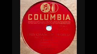 This Changing World  Kay Kyser amp His Orchestra 1939 [upl. by Yngad]