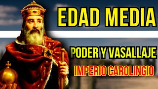 EDAD MEDIA Relaciones de vasallaje  Siglos VIII  IX  El Curso del Imperio [upl. by Seaver]