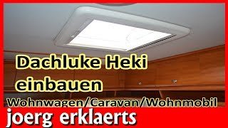 Neu Dachluke Mini Heki Dachfenster einbauen montieren Wohnwagen Wohnmobil Caravan Camping Check [upl. by Libbey]