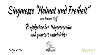 Letzter Teil 66 Singmesse quotHeimat und Freiheitquot von Frowin Neff [upl. by Yorgerg667]