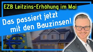 EZB erhöht Zinsen  So entwickeln sich die Bauzinsen Analyse und Prognose Mai 2023 [upl. by Nicholas235]