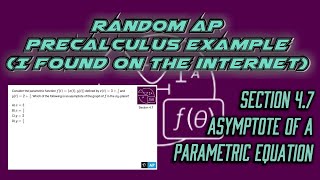 AP Precalculus Section 47 Example Asymptote of a Parametric Function [upl. by Eurd]