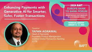 2024 BAFT Europe Forum Enhancing Payments with Generative AI [upl. by Anaujnas364]