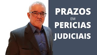 PRAZOS EM PERÍCIAS JUDICIAIS [upl. by Wolfort956]