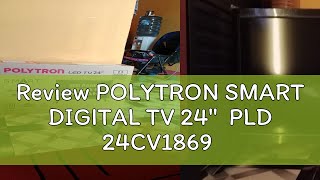 Review POLYTRON SMART DIGITAL TV 24quot PLD 24CV1869 [upl. by Gnet]