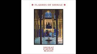 Shiraz Castle Magic  Flashes of Shiraz 2018 Full Album [upl. by Aeht329]