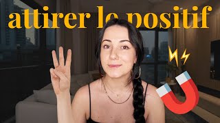 3 Conseils pour Attirer le Positif dans ta Vie [upl. by Ecirahs]